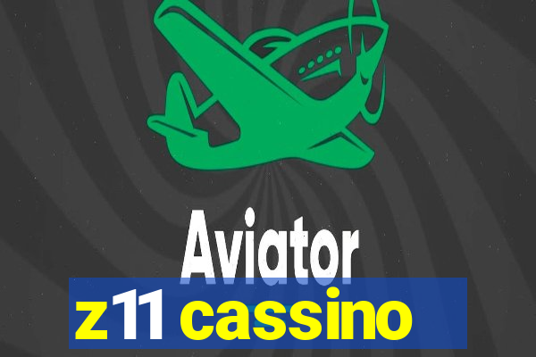 z11 cassino